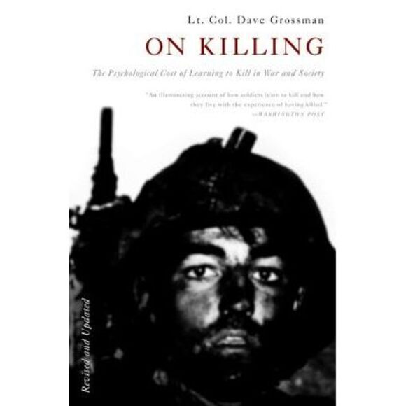 On Killing: The Psychological Cost of Learning to Kill in War and Society -- Dav - Picture 1 of 3